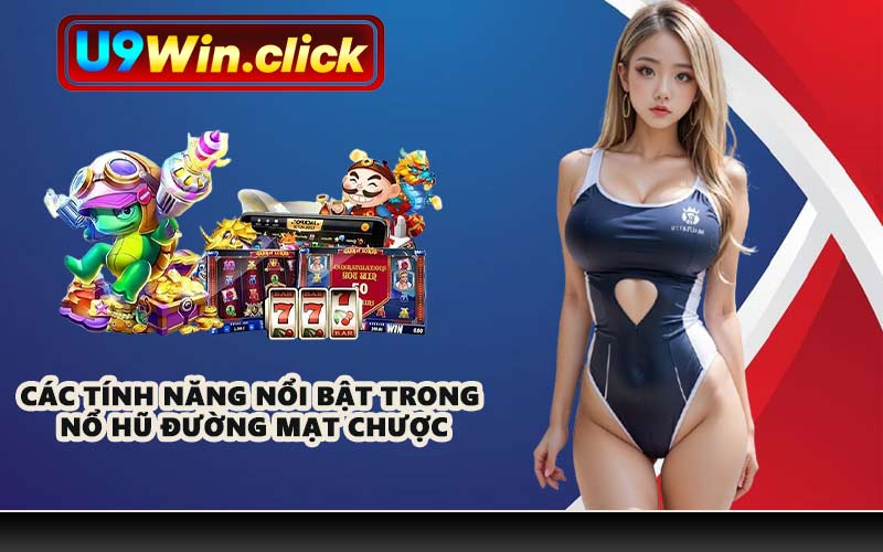 Các tính năng nổi bật trong Nổ Hũ Đường Mạt Chược